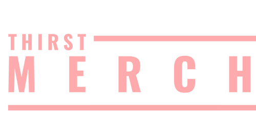 Thirst Merch