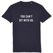 Load image into Gallery viewer, You Can't Sit With Us 100% Organic Cotton Unisex Crew Neck T-Shirt
